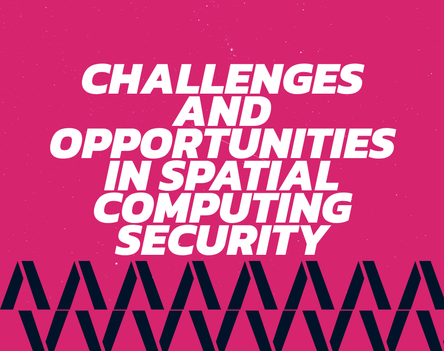 Challenges and Opportunities in Spatial Computing Security