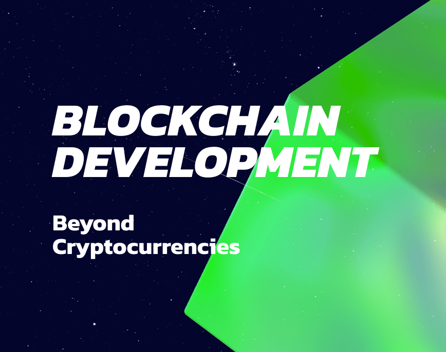 Blockchain Development Beyond Cryptocurrencies