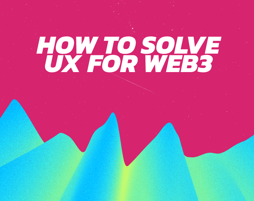 How to solve UX for Web3