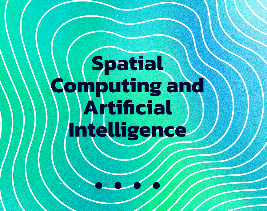 Spatial Computing and Artificial Intelligence