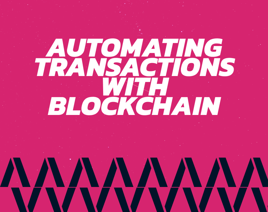 Automating Transactions with Blockchain