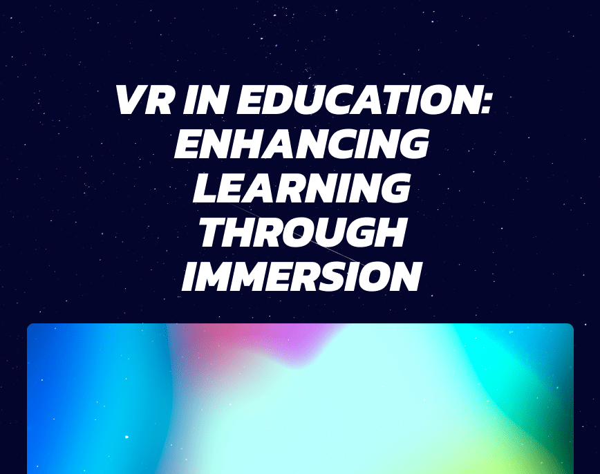 VR in Education Enhancing Learning Through Immersion